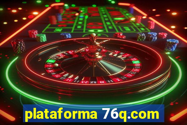 plataforma 76q.com